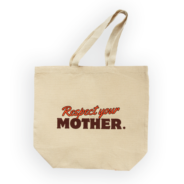 Respect Your Mother - Tote